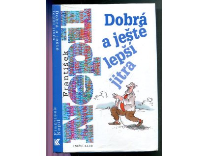 Dobrá a ještě lepší jitra, František Nepil, 2008