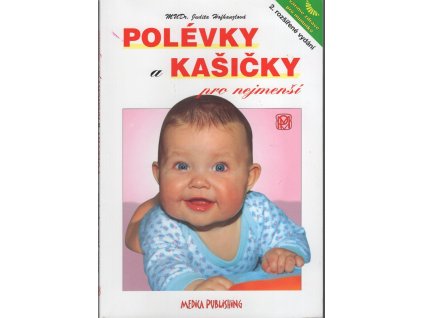 Polévky a kašičky pro nejmenší : vaříme zdravě pro kojence a batolata : recepty a rady maminkám