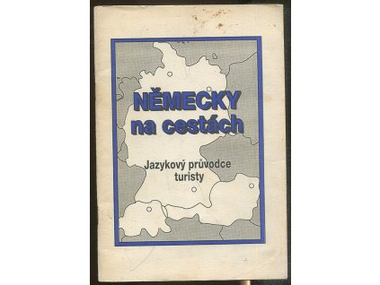 Německy na cestách - jazykový průvodce turisty