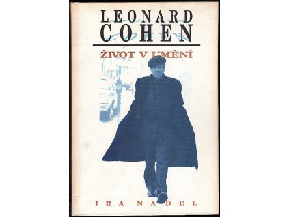 Leonard Cohen – život v umění, Ira Bruce Nadel, 1995