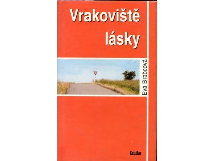 Vrakoviště lásky, Eva Brabcová, 2001