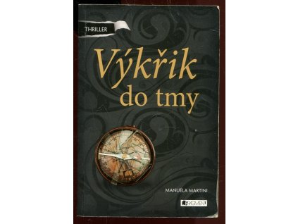 Výkřik do tmy, Manuela Martini, 2013