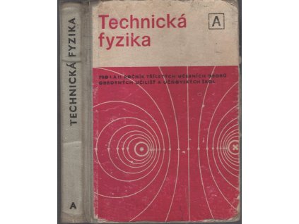 Technická fyzika pro 1. ročník odborných učilišť a učňovských škol - dvouleté učeb. obory - varianta B, František Lehár, 1964