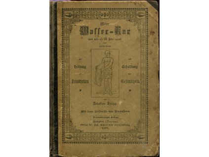 Meine Wasser-Kur durch mehr als 35 Jahre erprobt un geschrieben zur Heilung der Krankenheiten und Erhaltung der Gesundheit