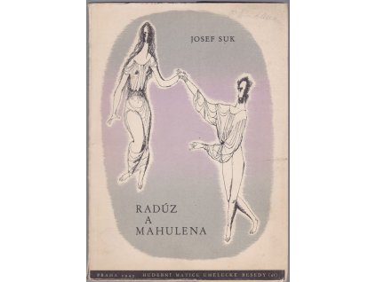 Radúz a Mahulena (Op. 13) : Slovenská pohádka o čtyřech jednáních, Josef Suk, 1942