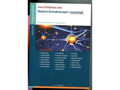 Moderní farmakoterapie v neurologii - praktické přístupy k preskripci, Ivana Štětkářová a kol., 2015