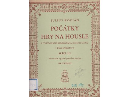 Počátky hry na housle : K vyučování sborovému, jednotlivců i pro samouky – sešit 3, Julius Kocian, 0