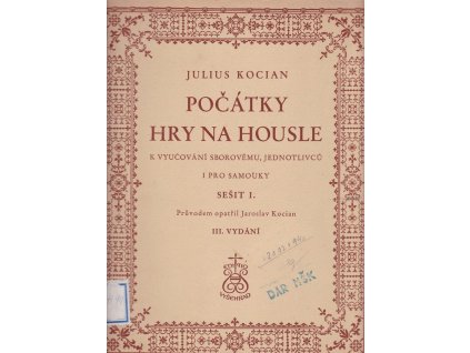 Počátky hry na housle : K vyučování sborovému, jednotlivců i pro samouky – sešit 1, Julius Kocian, 0