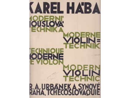 Moderní houslová technika Op. 12 : Une nouvelle technique de violon ; Moderne Violintechnik ; The School of Modern violintechnic, Karel Hába, 1928