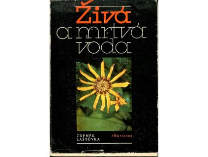 Živá a mrtvá voda, Zdeněk Laštůvka, 1982