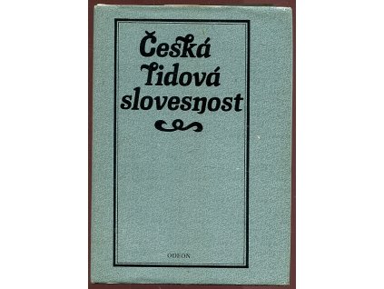 Česká lidová slovesnost - Výbor pro současného čtenáře, Bohuslav Beneš, 1990