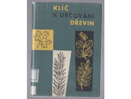 Klíč k určování dřevin na území ČSSR planě rostoucích a častěji pěstovaných, Imrich Szeghy, 1963