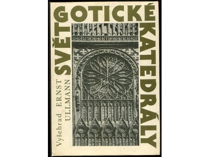 Svět gotické katedrály, Ernst Ullmann, 1987