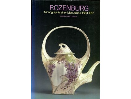 Rozenburg. Monographie einer Manufaktur 1883-1917