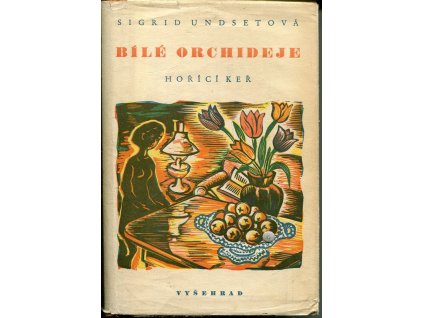 Bílé orchideje. Sv. 2, Hořící keř, Sigrid Undset, 1948