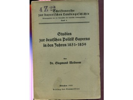 Studien zur deutschen Politik Bayerns in den Jahren 1851-1859, Siegmund Meiboom, 1931
