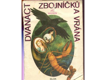 Dvanáct zbojníčků a vrána, Jiří Mahen, 1982