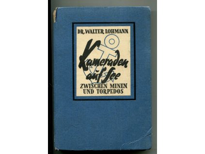 Kameraden auf See. Zwischen Minen und Torpedos, Walter Lohmann, 1943