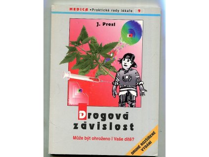 Drogová závislost : může být ohroženo i vaše ditě?, Jiří Presl, 1995