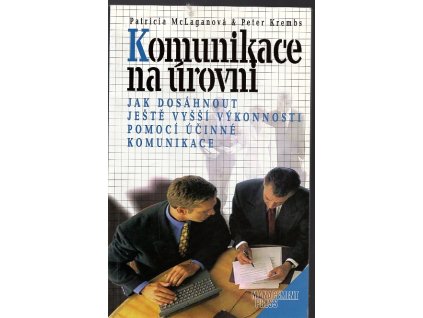 Komunikace na úrovni - jak dosáhnout ještě vyšší výkonnosti pomocí účinné komunikace