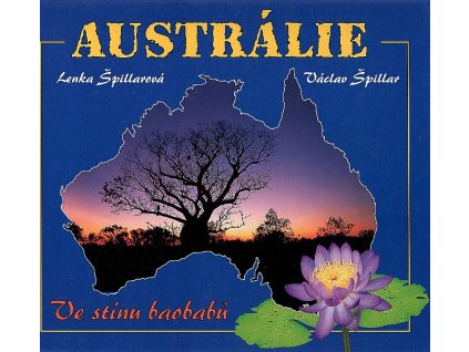 Austrálie - ve stínu baobabů, Lenka Špillarová, 2001