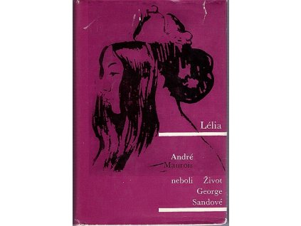 Lélia - Život George Sandové, André Maurois, 1966