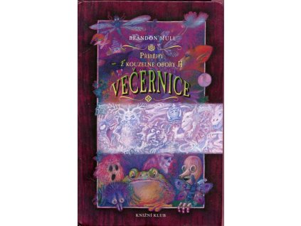 Příběhy z kouzelné obory. II, Večernice, Brandon Mull, 2011