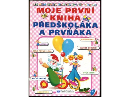 167451 moje prvni kniha predskolaka a prvnaka