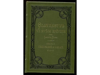 167526 slovanstvo ve svych zpevech sbornik narodnich a znarodnelych vyznamnych pisni vsech slovanskych narodu kniha 4 pisne polske kniha v pisne luzicke dil iii