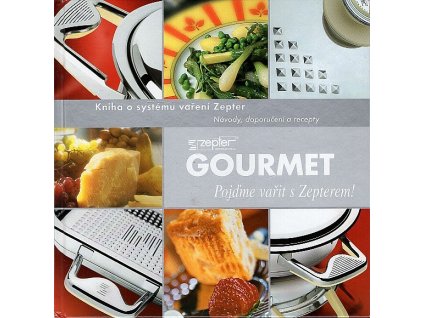 Gurmet - Kniha o systému vaření Zepter: Návody, dporučení a recepty, 0