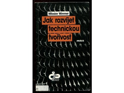 Jak rozvíjet technickou tvořivost, Miloslav Wimmer, 1990