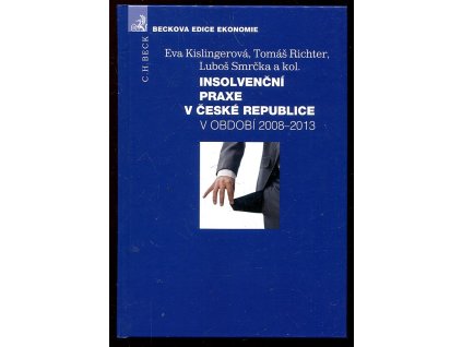 167613 insolvencni praxe v ceske republice v obdobi 2008 2013