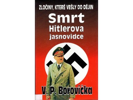 Smrt Hitlerova jasnovidce, V. P. Borovička, 1997