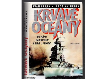 Krvavé oceány - od plánu Barbarossa k bitvě u Midway, Ivan Hrbek, 1994