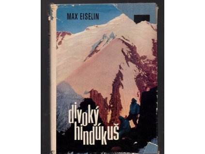 Divoký Hindúkuš - zážitky z Afghánistanu a z druhého nejvyššího pohoří světa