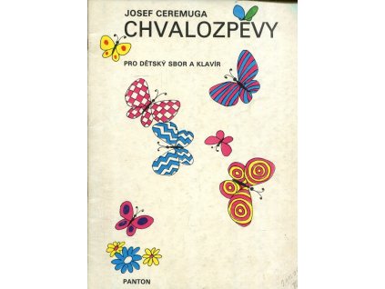Chvalozpěvy pro dětský sbor a klavír : na verše Josefa Šefla (1984), Josef Ceremuga, 1989