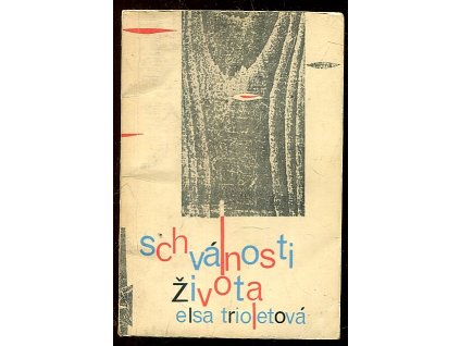 Schválnosti života - deník egoistky, Elsa Triolet, 1964
