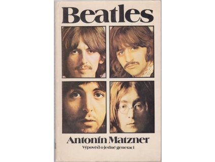 Beatles - výpověď o jedné generaci, Antonín Matzner, 1987