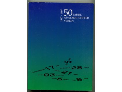 50 Jahre Adalbert Stifter Verein 1947-1997
