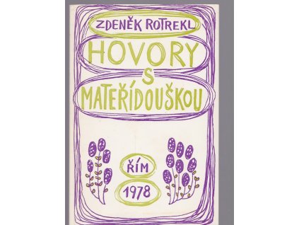 Hovory s mateřídouškou - výbor z poezie 1962-1970, Zdeněk Rotrekl, 1978