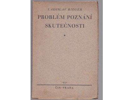 Problém poznání skutečnosti se stanoviska Kantova a Friesova kriticismu a empirické psychologie : Psychologicko-noetická studie