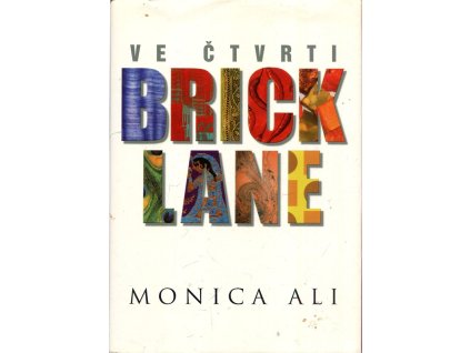 Ve čtvrti Brick Lane, Monica Ali, 2004
