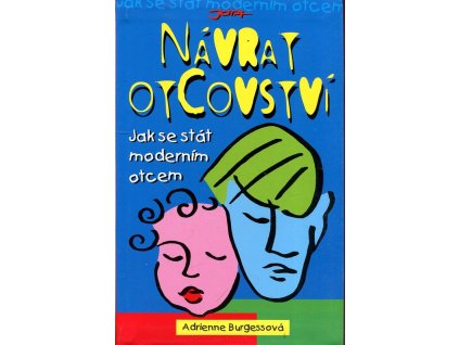 Návrat otcovství : jak se stát moderním otcem