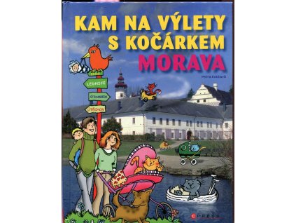 Kam na výlety s kočárkem - Morava, Petra Koktavá, 2012