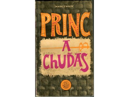 Princ a chuďas : Povídka pro mladé lidi bez rozdílu věku, Mark Twain, 1961