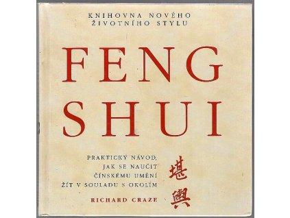 168327 feng shui prakticky navod jak se naucit cinskemu umeni zit v souladu s okolim