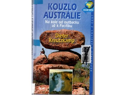 Kouzlo Austrálie : na kole od outbacku až k Pacifiku, Dieter Kreutzkamp, 2003
