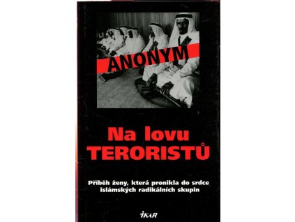 Na lovu teroristů - příběh ženy, která pronikla do srdce islámských radikálních skupin