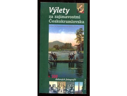 Výlety za zajímavostmi Českokrumlovska, Roman Podhola, 2003