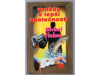 Vraždy v lepší společnosti, Michal Fieber, 2001